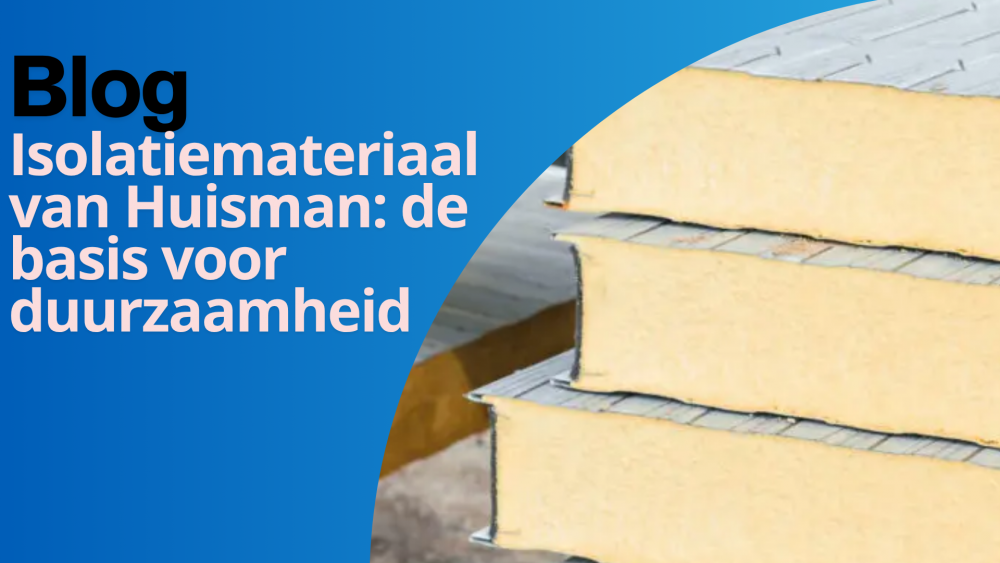 Isolatiemateriaal Huisman